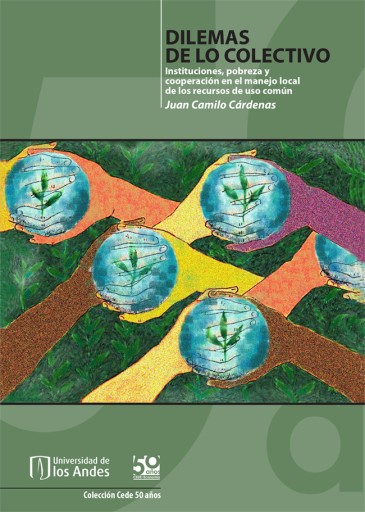 DILEMAS DE LO COLECTIVO INSTITUCIONES, POBREZA Y COOPERACIÓN EN EL MANEJO LOCAL DE LOS RECURSOS DE USO COMÚN (EBOOK)