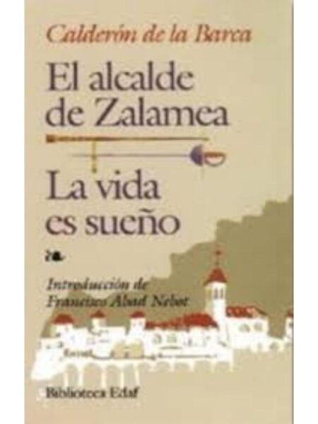 ALCALDE DE ZALAMEA/VIDA ES SUEÑO -A148 2ED