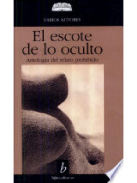 ESCOTE DE LO OCULTO ANTOLOGÍA DEL RELATO PROHIBIDO, EL