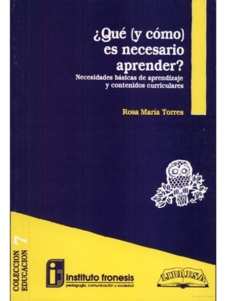 QUÉ Y CÓMO ES NECESARIO APRENDER. NECESIDADES BÁSI DE APRENDIZAJE Y CONTENIDOS CURRICULARES