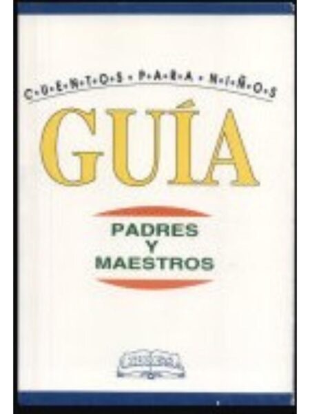 GUÍA PADRES Y MAESTROS -CUENTOS PARA NIÑOS-