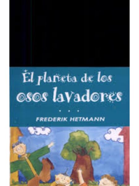 EL PLANETA DE LOS OSOS LAVADORES