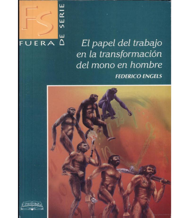 EL PAPEL DEL TRABAJO EN LA TRANSFORMACIÓN DEL MONO EN HOMBRE