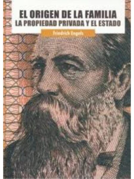 EL ORIGEN DE LA FAMILIA, LA PROPIEDAD PRIVADA Y EL ESTADO