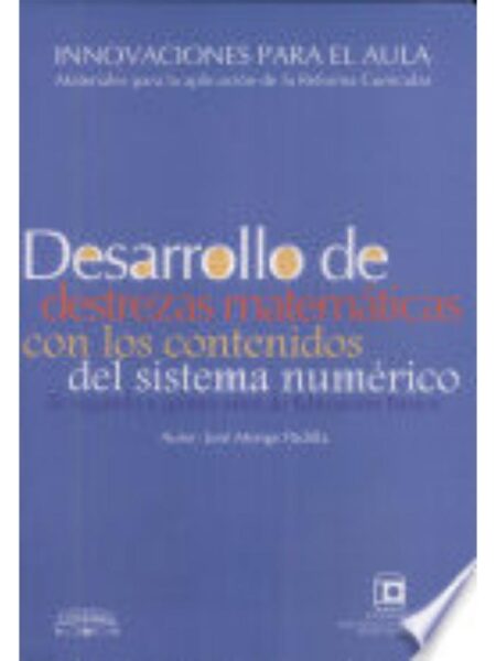 DESARROLLO DE DESTREZAS MATEMÁTICAS CON CONTENIDOS DE SISTEMA NUMÉRICO 2 A 5 EB