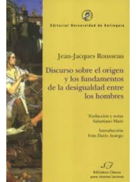 DISCURSO SOBRE EL ORIGEN Y LOS FUNDAMENTOS DE LA DESIGUALDAD ENTRE LOS HOMBRES
