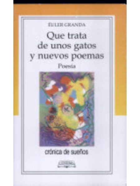 QUE TRATA DE UNOS GATOS Y OTROS POEMAS