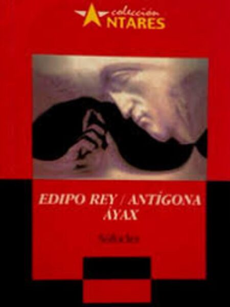 EDIPO REY / ANTÍGONA / ÁYAX