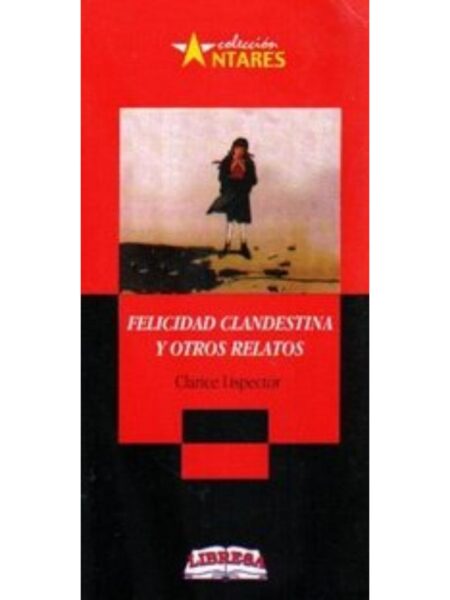 FELICIDAD CLANDESTINA Y OTROS RELATOS