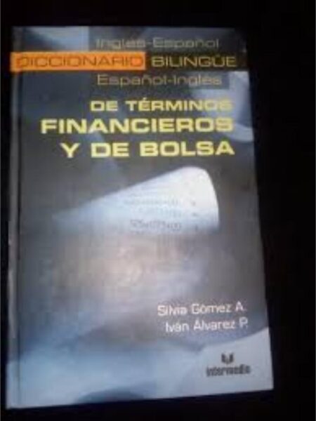 DICCIONARIO BILINGUE DE TÉRMINOS FINANCIEROS Y DE BOLSA -TD-