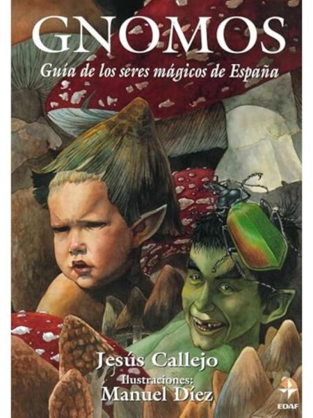 GNOMOS GUÍA DE LOS SERES MÁGICOS DE ESPAÑA