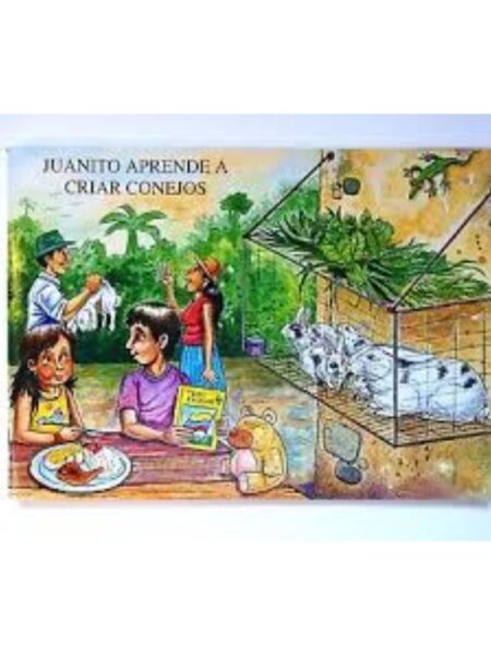 JUANITO APRENDE A CRIAR CONEJOS