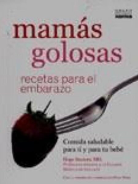 MAMÁS GOLOSAS -RECETAS PARA EL EMBARAZO-