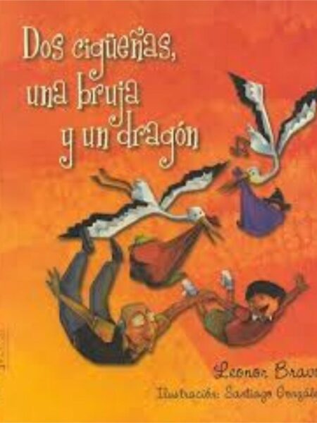 DOS CIGUEÑAS, UNA BRUJA Y UN DRAGÓN