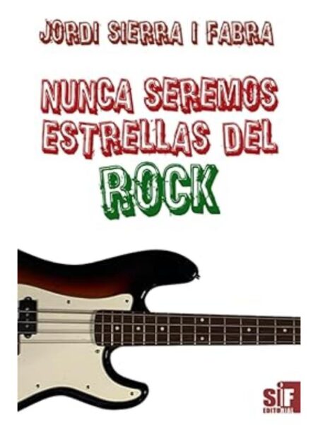 NUNCA SEREMOS ESTRELLAS DE ROCK -ROJ-