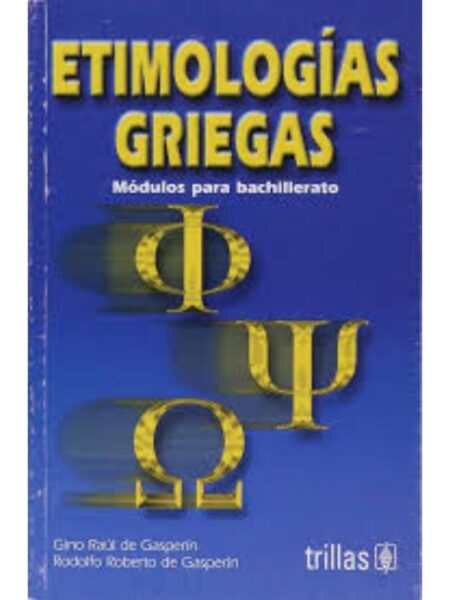 ETIMOLOGÍAS GRIEGAS: MÓDULOS PARA BACHILLERATO