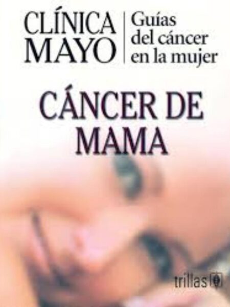 CLÍNICA MAYO, GUÍAS DEL CÁNCER EN LA MUJER