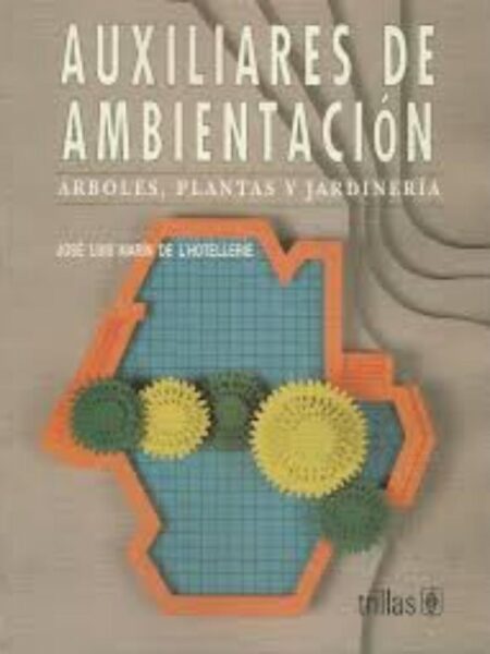AUXILIARES DE AMBIENTACIÓN. ARBOLES, PLANTAS Y JARDINERÍA