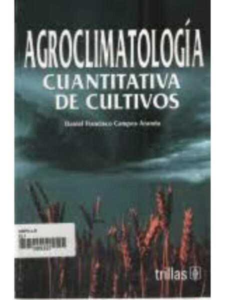 AGROCLIMATOLOGÍA CUANTITATIVA DE CULTIVOS