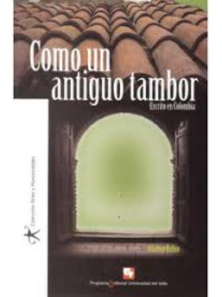 COMO UN ANTIGUO TAMBOR ESCRITO EN COLOMBIA