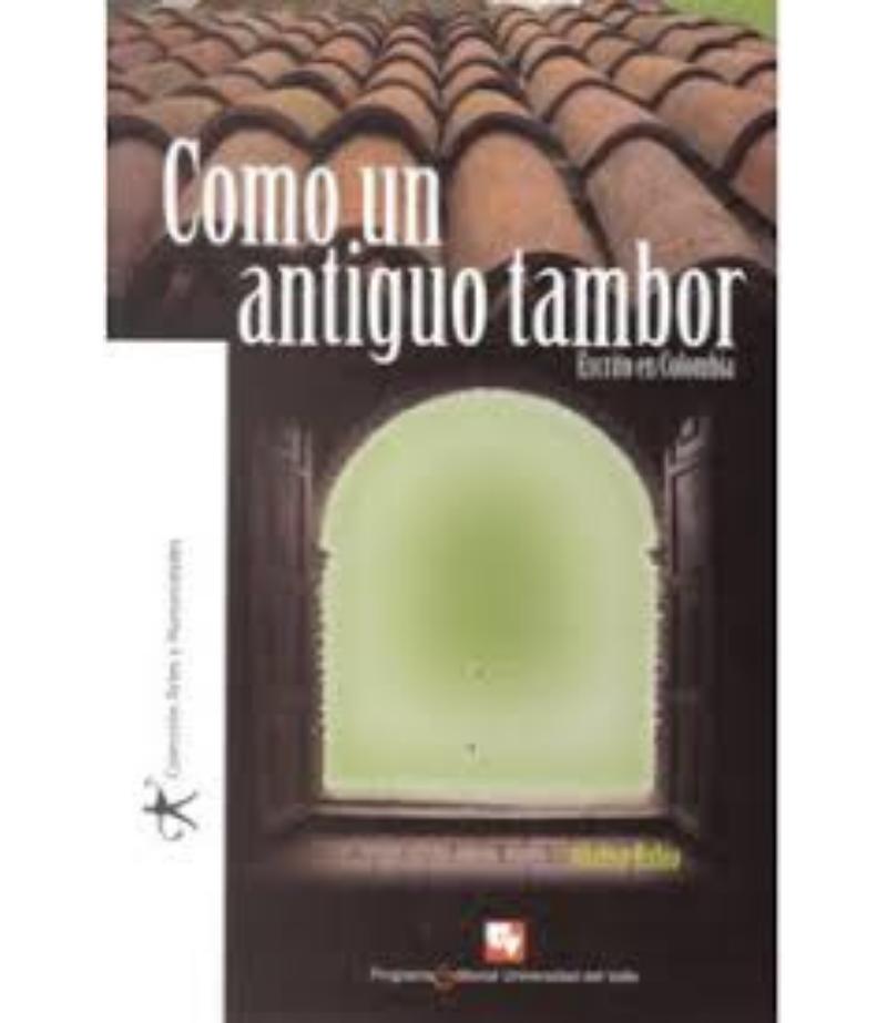 COMO UN ANTIGUO TAMBOR ESCRITO EN COLOMBIA