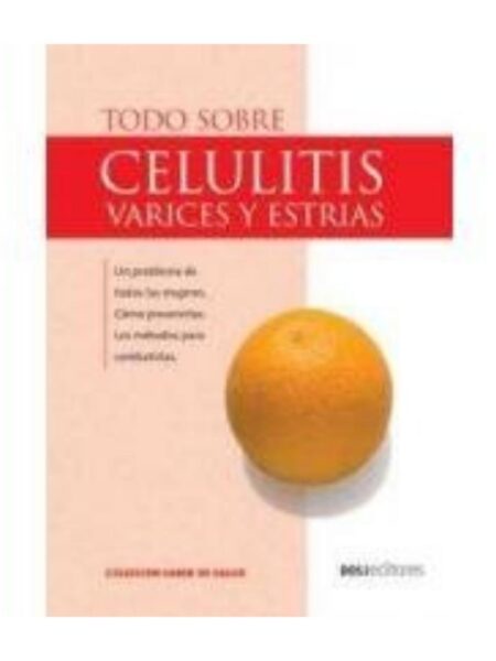 TODO SOBRE CELULITIS VÁRICES Y ESTRÍAS