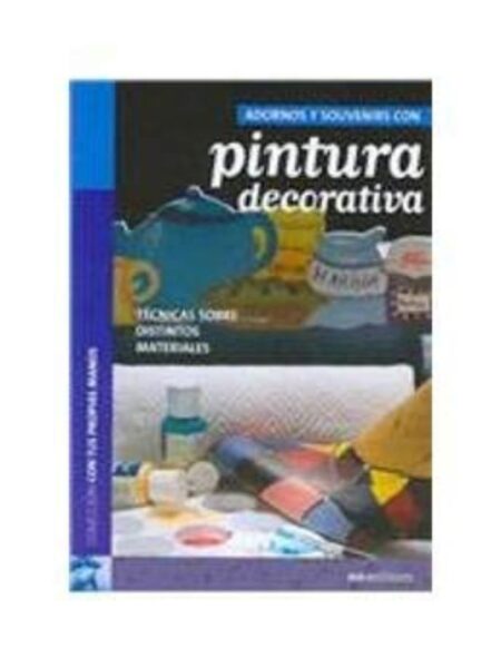 PINTURA DECORATIVA ADORNOS Y SOUVENIRS -CON TUS PROPIAS MANOS-