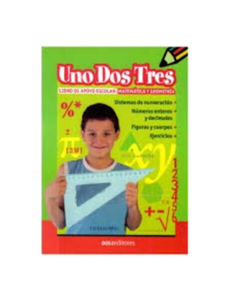 UNO DOS TRES LIBRO DE APOYO ESCOLAR MATEMÁTICA Y GEOMETRÍA