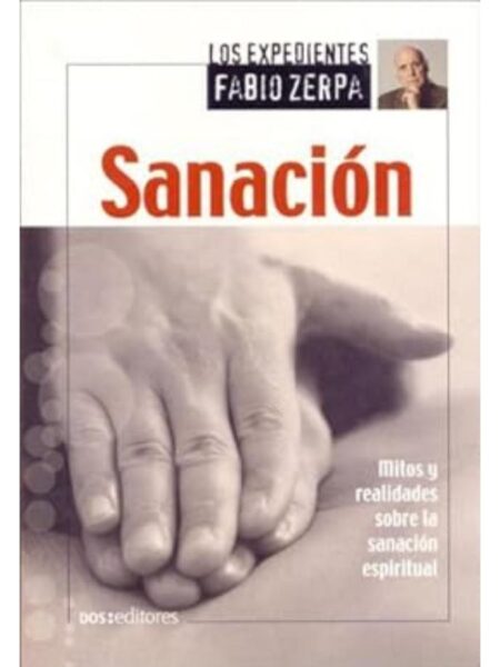 SANACIÓN MITOS Y REALIDADES SOBRE LA SANACIÓN ESPIRITUAL
