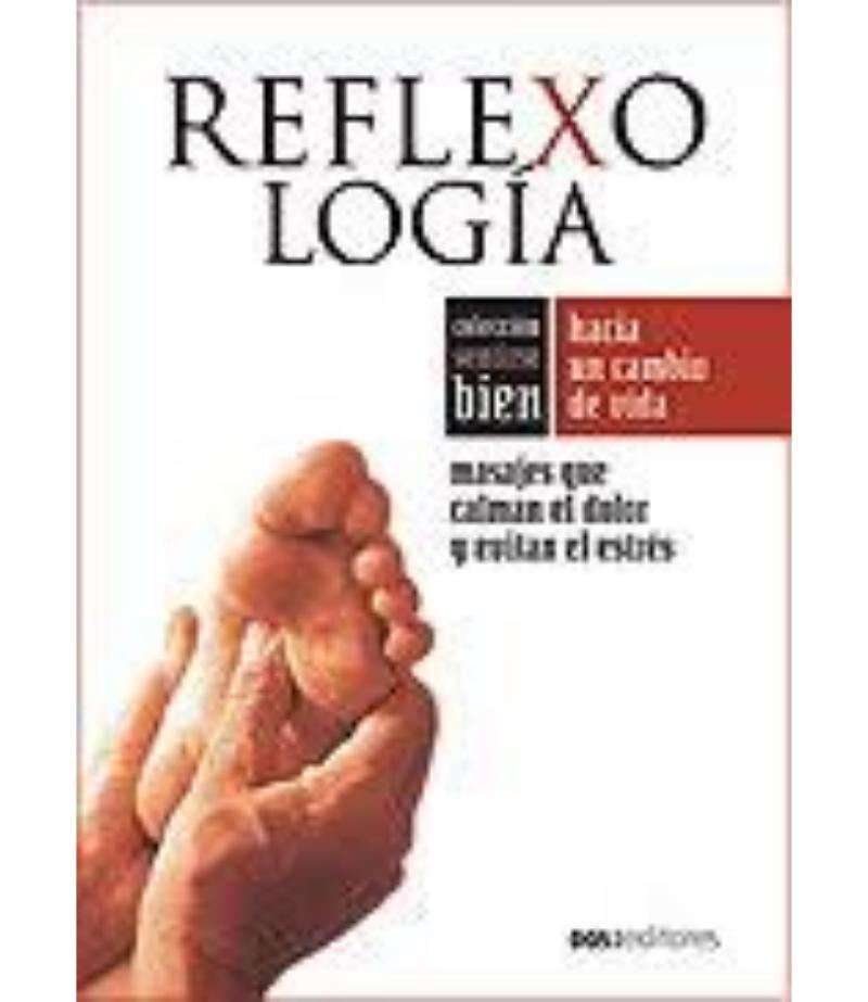 REFLEXOLOGÍA MASAJES QUE CALMAN EL DOLOR Y EVITAN EL ESTRÉS