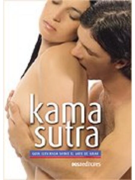 KAMA SUTRA GUÍA ILUSTRADA SOBRE EL ARTE DE AMAR