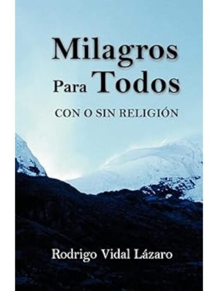 MILAGROS PARA TODOS. CON O SIN RELIGIÓN