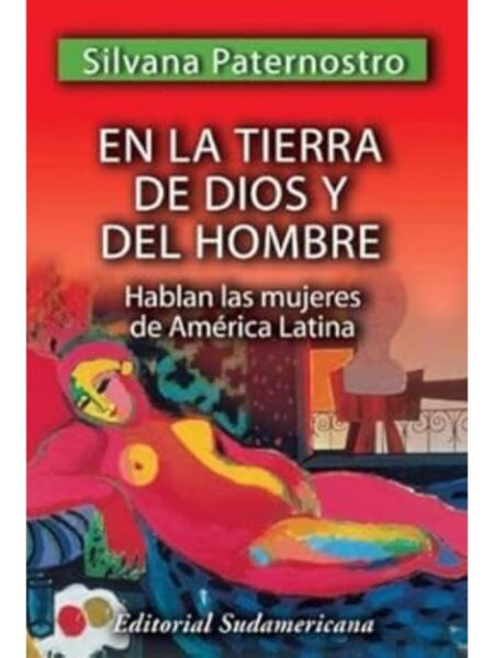 EN LA TIERRA DE DIOS Y DEL HOMBRE -TD- HABLAN LAS MUJERES DE AMÉRICA LATINA