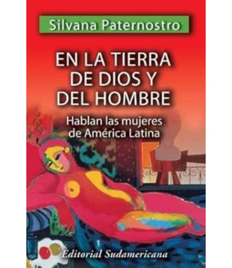 EN LA TIERRA DE DIOS Y DEL HOMBRE -TD- HABLAN LAS MUJERES DE AMÉRICA LATINA