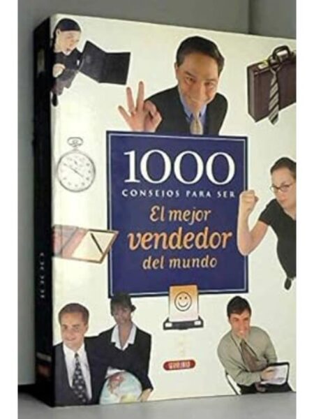 1000 CONSEJOS PARA SER EL MEJOR VENDEDOR DEL MUNDO