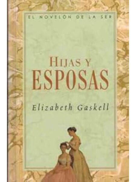 HIJAS Y ESPOSAS -EL NOVELÓN DE LA SER-
