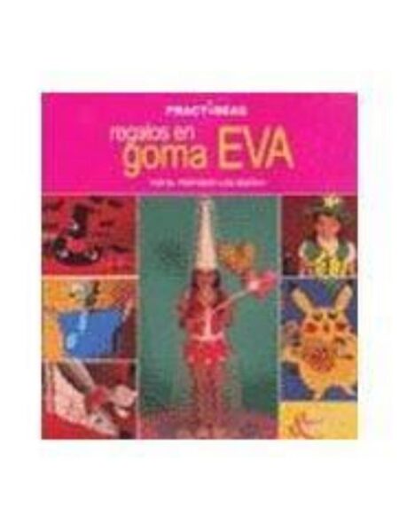 REGALOS EN GOMA EVA -PRACTIDEAS-