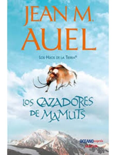 LOS CAZADORES DE MAMUTS. LOS HIJOS DE LA TIERRA