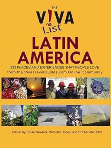 LATIN AMERICA 333 PLACES AND EXPERIENCIES TRAT PEAPLE-THE VIVA LIST