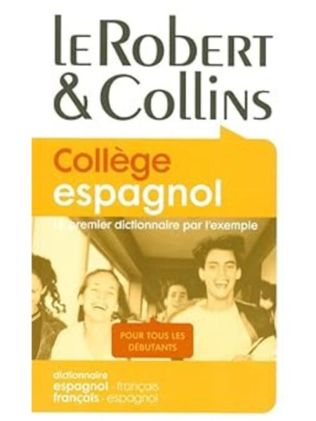 DICTIONNAIRE COLLEGE ESPAGNOL LE ROBERT & COLLINS ESPAGNOL-FRANCAIS