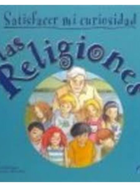 SATISFACER MI CURIOSIDAD LAS RELIGIONES