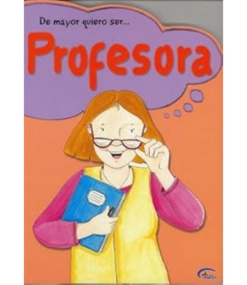 DE MAYOR QUIERO SER...PROFESORA