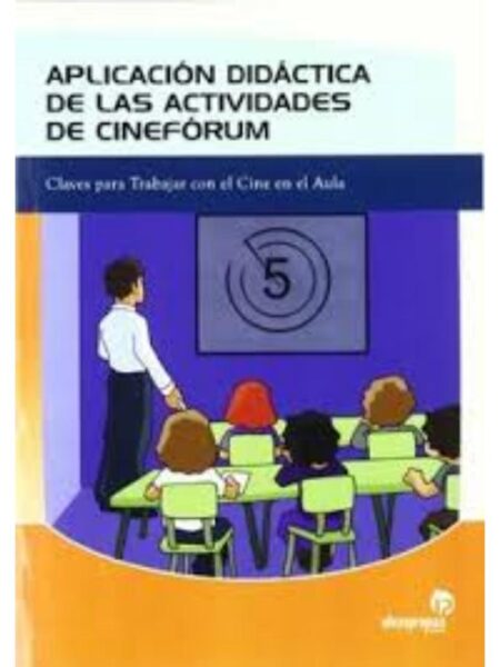 APLICACIÓN DIDÁCTICA DE LAS ACTIVIDADES DE CINEFÓRUM