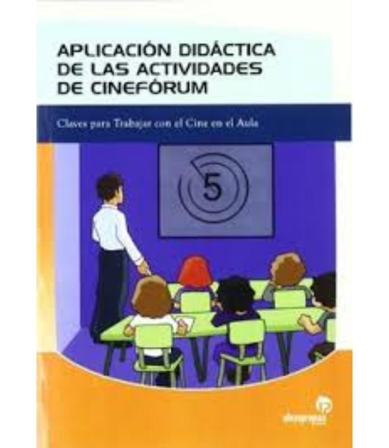 APLICACIÓN DIDÁCTICA DE LAS ACTIVIDADES DE CINEFÓRUM