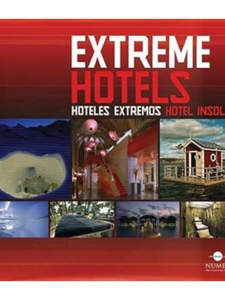 EXTREME HOTELS / HOTELES EXTREMOS / HOTEL INSOLITI