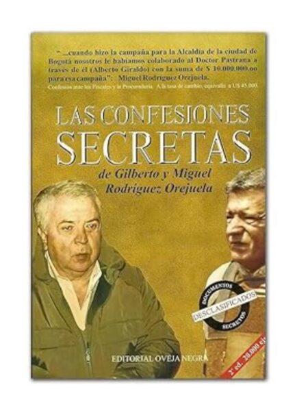 LAS CONFESIONES SECRETAS DE GILBERTO Y MIGUEL RODRIGUEZ OREJUELA