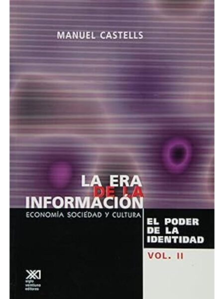 ERA DE LA INFORMACIÓN, LA VOL2 -EL PODER DE LA IDENTIDAD-
