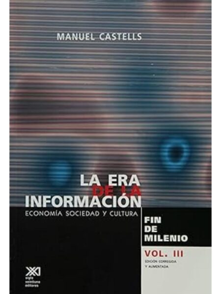 ERA DE LA INFORMACIÓN, LA VOL3 -FIN DE MILENIO-