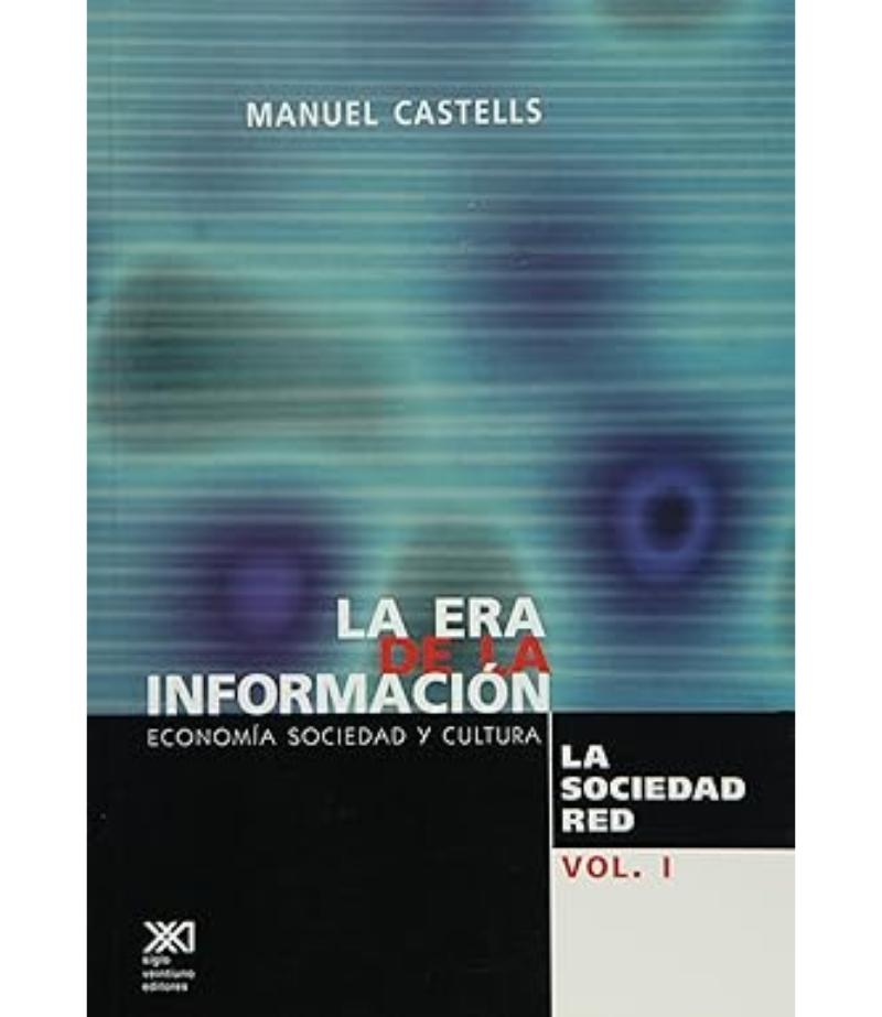 ERA DE LA INFORMACIÓN, LA VOL1 -LA SOCIEDAD RED-