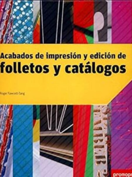 ACABADOS DE IMPRESIÓN Y EDICIÓN DE FOLLETOS Y CATÁLOGOS